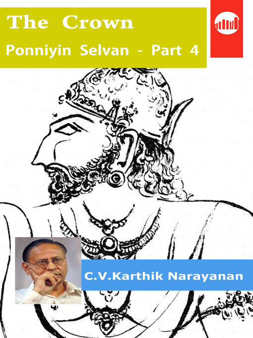 Title details for The Crown Ponniyin Selvan - Part 4 by C.V.Karthik Narayanan - Available